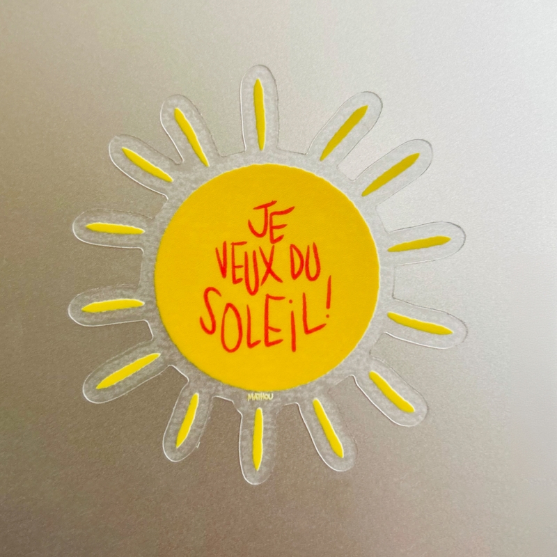 STICKER JE VEUX DU SOLEIL